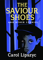 The Saviour Shoes and Other Stories 1771331720 Book Cover