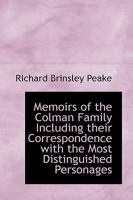 Memoirs of the Colman Family Including their Correspondence with the Most Distinguished Personages 1358472262 Book Cover