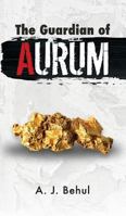 The Guardian of Aurum 1612445527 Book Cover