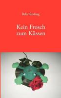 Kein Frosch zum Küssen 383341085X Book Cover
