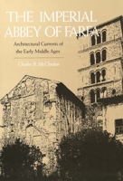 The Imperial Abbey of Farfa: Architectural Currents of the Early Middle Ages (Yale Publications in the History of Art) 0300033338 Book Cover