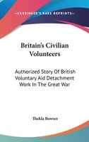 Britain's Civilian Volunteers, 1144791855 Book Cover
