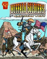 The Buffalo Soldiers and the American West (Graphic History) 0736862048 Book Cover