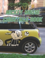 Mickey Mouse Christmas Book: Mickey Mouse Christmas Book, Mickey Mouse Christmas coloring Book. 20 Story Paper Pages. 8.5 in x 11 in Cover. 1707818061 Book Cover