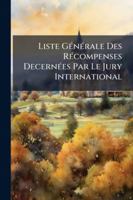 Liste Générale Des Récompenses Decernées Par Le Jury International 1144815541 Book Cover