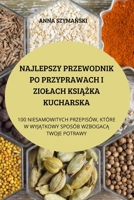 Najlepszy Przewodnik Po Przyprawach I Ziolach KsiĄŻka Kucharska 1804659681 Book Cover