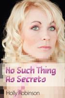 No Such Thing as Secrets 1460204743 Book Cover