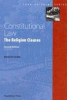 Constitutional Law - The Religion Clauses 1599413418 Book Cover