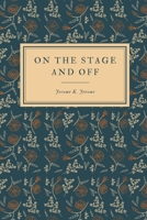 On the Stage--And Off: The Brief Career of a Would-Be Actor 0862998867 Book Cover