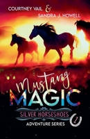 Mustang Magic (Silver Horseshoes Adventure) B0HG46XL2P Book Cover
