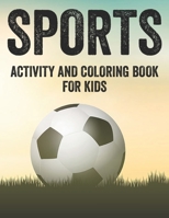 Sports Activity And Coloring Book For Kids: Kids Coloring And Tracing Pages, Illustrations Of Sports To Color With Word Search Puzzles B08HTDG432 Book Cover