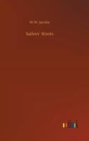 Sailor's Knots by W. W. Jacobs, Classics, Science Fiction, Short Stories 150240026X Book Cover