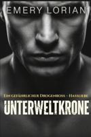 Unterweltkrone: Ein gefährlicher Drogenboss – Hassliebe (German Edition) B0G3PH6XZY Book Cover