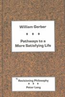 Pathways to a More Satisfying Life (Revisioning Philosophy) 0820413577 Book Cover