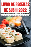 Livro de Receitas de Sushi 2022 1804650269 Book Cover