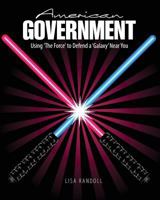 American Government : Using 'the Force' to Defend a 'Galaxy' near You 152492377X Book Cover