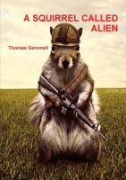 A Squirrel Called Alien 1326167235 Book Cover