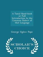 A Tamil Handbook: A Handbook of the Tamil Language 1015968414 Book Cover
