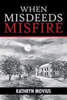 When Misdeeds Misfire 1546221212 Book Cover