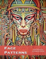 Psychedelic Coloring Book: Face patterns B0CRZGGPF7 Book Cover