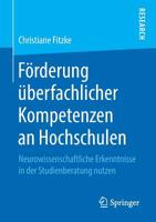 Förderung überfachlicher Kompetenzen an Hochschulen: Neurowissenschaftliche Erkenntnisse in der Studienberatung nutzen (German Edition) 3658269022 Book Cover
