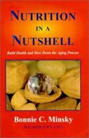 Nutrition in a Nutshell: Build Health and Slow Down the Aging Process 1890612170 Book Cover