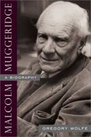 Malcolm Muggeridge: A Biography B003FDGF3K Book Cover