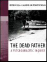 The Dead Father: A Psychoanalytic Inquiry 0415449952 Book Cover