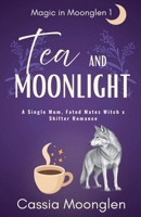 Tea and Moonlight (Magic in Moonglen) B0GVVSGXX2 Book Cover