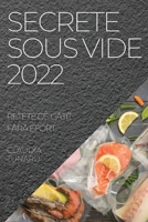 Secrete Sous Vide 2022: ReȚete de GĂtit FĂrĂ Efort 1837894566 Book Cover