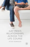 Gay Men's Relationships Across the Life Course 0230244122 Book Cover