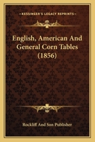 English, American And General Corn Tables 1166426610 Book Cover