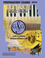 Preparatory Music Theory Exams Set #2 - Ultimate Music Theory Exam Series: Preparatory, Basic, Intermediate & Advanced Exams Set #1 & Set #2 - Four Exams in Set PLUS All Theory Requirements! 1927641012 Book Cover