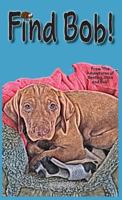 Find Bob! 1916054676 Book Cover