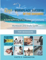 Keys To Workplace Success in The Bahamas for Managers: A Guide to Thriving in Your Career and Community B0FHBNQQ7V Book Cover