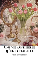 Une vie aussi belle qu’une citadelle (French Edition) B0FJ31KXB3 Book Cover