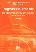 Tragwerkselemente: Die Elemente, Mit Denen Traume Wahr Werden 3519150786 Book Cover