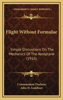 Flight Without Formulae: Simple Discussions On the Mechanics of the Aeroplane 9353975468 Book Cover