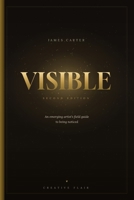 VISIBLE: An Emerging Artist's Field Guide to Being Noticed B0H2ZF6S37 Book Cover