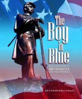 The Boy in Blue: Blue Earth County Minnesota's Civil War Memorial 0996120459 Book Cover