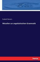 Miszellen Zur Angelsachsichen Grammatik 3743650886 Book Cover