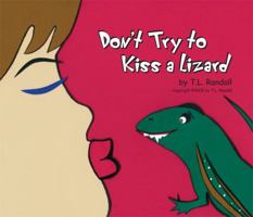 Don't Try to Kiss a Lizard 0983459819 Book Cover