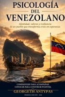Psicología del venezolano: Identidad, valores y resilencia de un pueblo que transforma crisis en esperanza (Spanish Edition) B0HG82P741 Book Cover