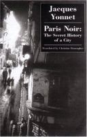 Paris Noir: The Secret History of a City 1903517486 Book Cover