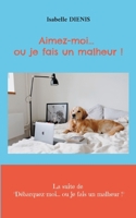 Aimez-moi... ou je fais un malheur (French Edition) 2322503533 Book Cover