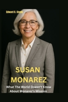 Susan Monarez: What The World Doesn't Know About Monarez's Mission B0FN7QS8D3 Book Cover