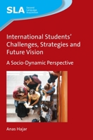 International Students' Challenges, Strategies and Future Vision: A Socio-Dynamic Perspective 1788922239 Book Cover