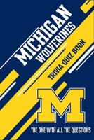 Michigan Wolverines Trivia Quiz Book: The One With All The Questions B08579NR43 Book Cover