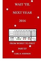 Wait 'Til Next Year, 2016: From Worst To First, Part II 1518663435 Book Cover