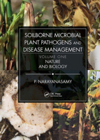 Soilborne Microbial Plant Pathogens and Disease Management, Volume One: Nature and Biology 1032087315 Book Cover